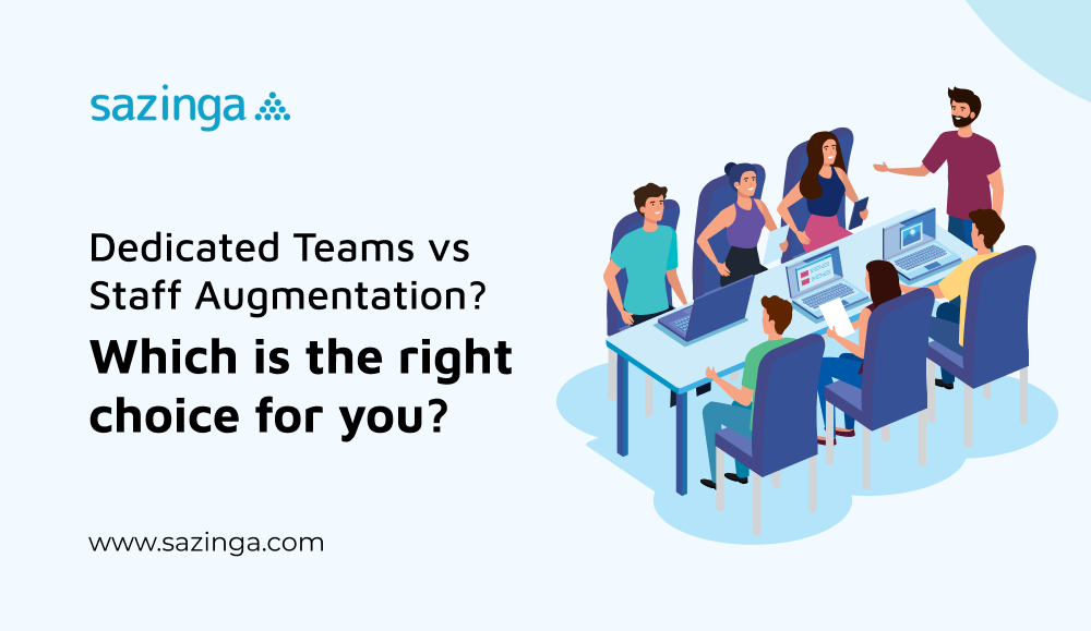 Dedicated Teams vs Staff Augmentation? Which is a right choice for you