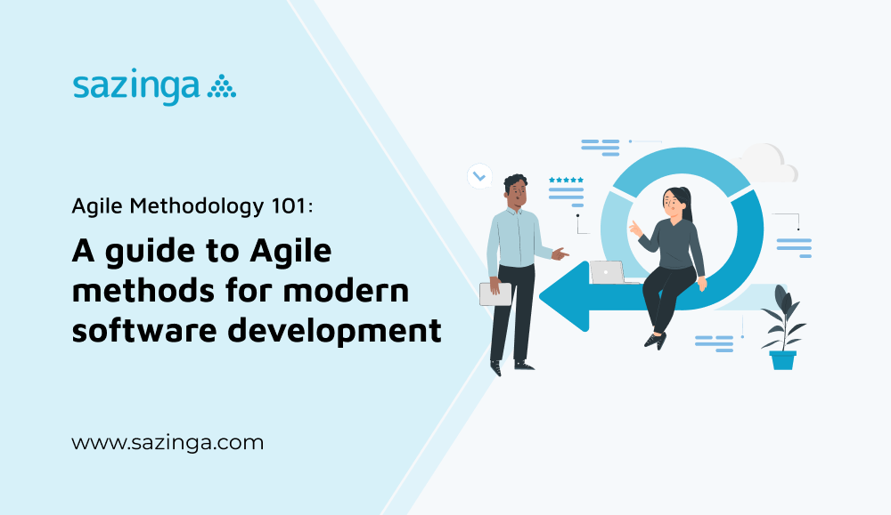 Agile Methodology 101 : A guide to Agile methods for modern software development