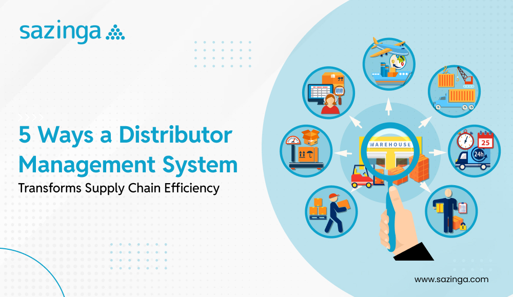 5 Ways a Distributor Management System Enhances Supply Chain Efficiency