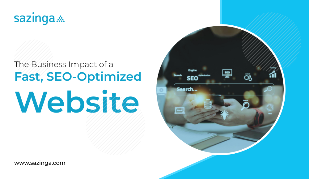 The Business Impact of a Fast, SEO-Optimized Website